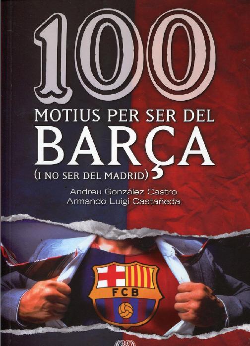 100 motius per ser del Barça (i no ser del Madrid)